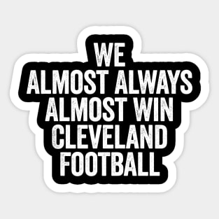 We Almost Always Almost Win Football (White) Sticker